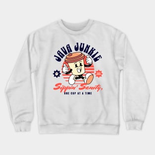 Java Junkie - Coffee Addict - Sipping Sanity One Cup At A Time Crewneck Sweatshirt